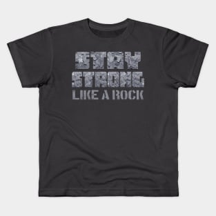 Stay Strong like a Rock Kids T-Shirt